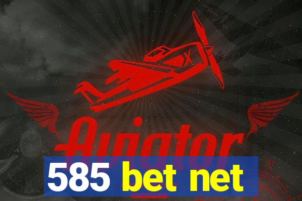 585 bet net